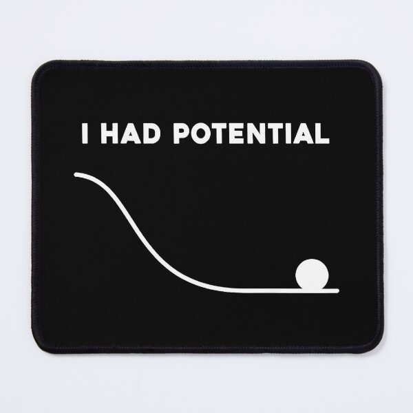 Item preview, I Had Potential Funny Quote Underachiever Humor Self Deprecating Life designed and sold by Hugosploosh.