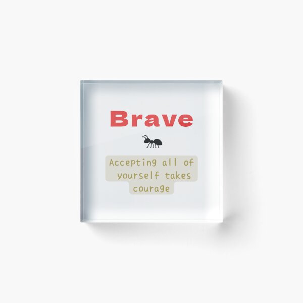 Item preview, Brave-Accepting All of yourself takes courage designed and sold by miho-anshin.