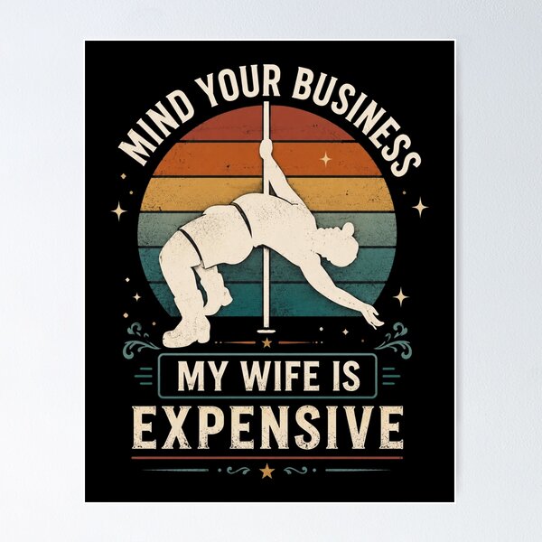 Item preview, Funny Husband, Mind Your Business My Wife Is Expensive, Sarcastic Married Life, Gift for Him, Husband Humor designed and sold by Sprinkle12345.