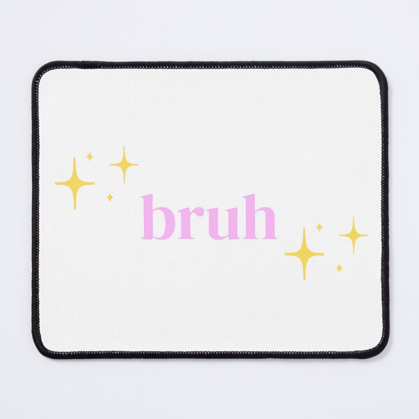 Item preview, Bruh (Sparkles) designed and sold by PrettiPrintts.