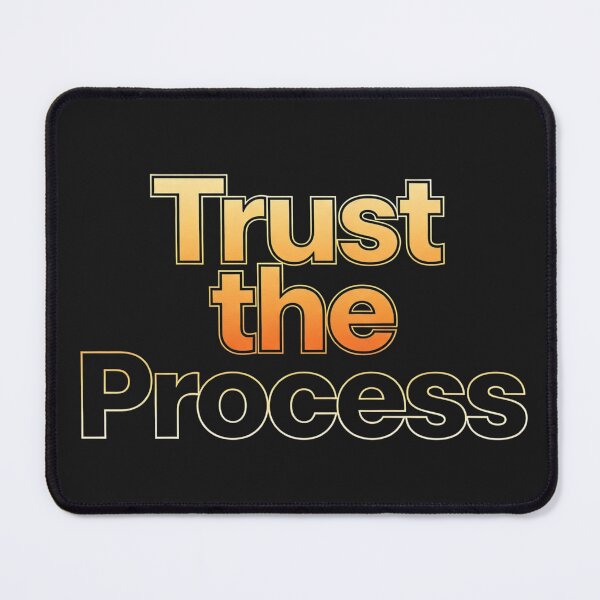 Item preview, Trust The Process designed and sold by Geordesign.
