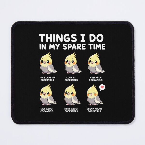 Item preview, Things I Do In My Spare Time Funny Cockatiel Bird Lover designed and sold by TavellynArt.
