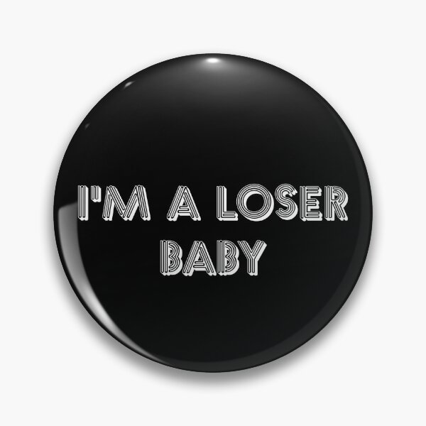 Item preview, I'm a loser baby designed and sold by nessismore.