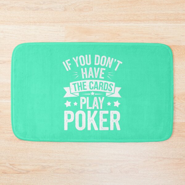 Item preview, If You Don't Have The Cards Play Poker Quote designed and sold by Vicky021.