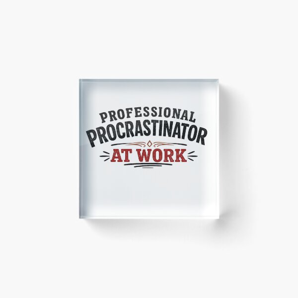 Item preview, Proffesional Procrastinator At Work designed and sold by Ignitor8.