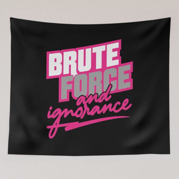Item preview, Brute Force And Ignorance designed and sold by DrawMotion.