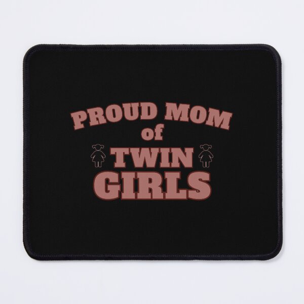Item preview, Proud Mom of Twin Girls designed and sold by DixieGirlStudio.