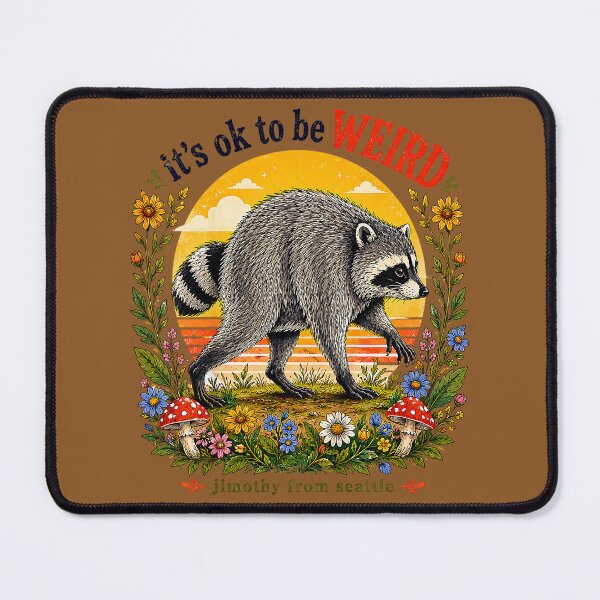 Item preview, Its Okay to Be Weird Jimothy Viral Raccoon Seattle Panda designed and sold by FrankIsabel.