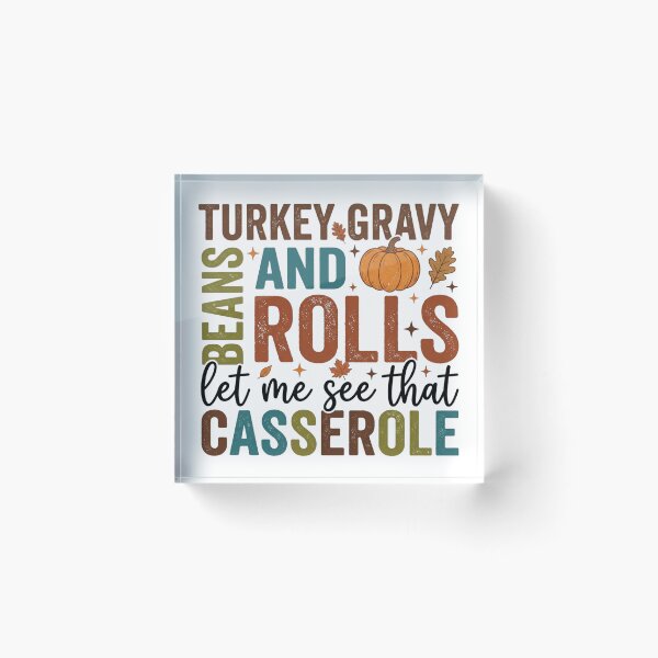 Item preview, Turkey Gravy and Rolls Let Me See That Casserole Funny Thanksgiving Quote Autumn Typographic Design designed and sold by raedattia.