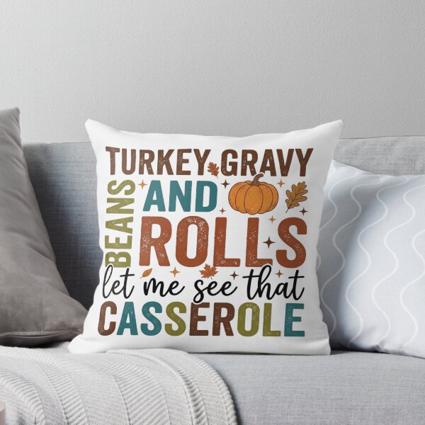 Item preview, Turkey Gravy and Rolls Let Me See That Casserole Funny Thanksgiving Quote Autumn Typographic Design designed and sold by raedattia.