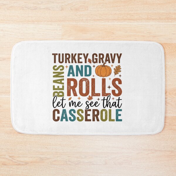 Item preview, Turkey Gravy and Rolls Let Me See That Casserole Funny Thanksgiving Quote Autumn Typographic Design designed and sold by raedattia.