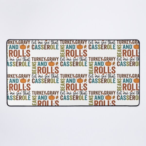 Item preview, Turkey Gravy and Rolls Let Me See That Casserole Funny Thanksgiving Quote Autumn Typographic Design designed and sold by raedattia.