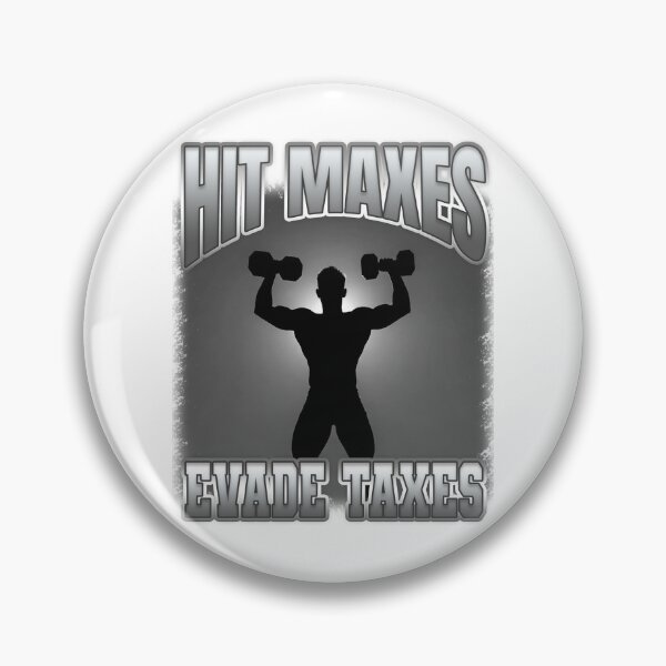 Item preview, Hit Maxes Evade Taxes Joke designed and sold by bngfx.