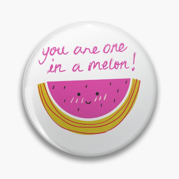 Item preview, You Are One In A Melon designed and sold by SquareSign.