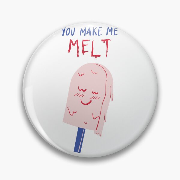 Item preview, You Make Me Melt designed and sold by SquareSign.