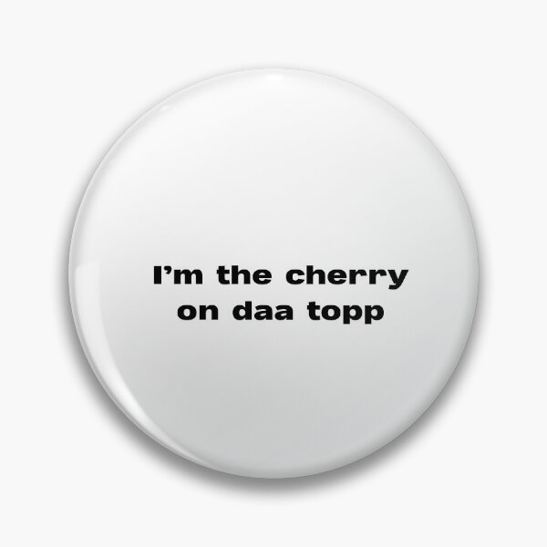 Item preview, I'm the cherry on top designed and sold by lexthelord.