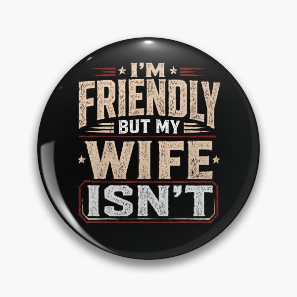 Item preview, Vintage I'M Friendly But My Wife Isn'T Funny Husband Humor designed and sold by Apparel-Vortex.