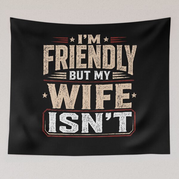 Item preview, Vintage I'M Friendly But My Wife Isn'T Funny Husband Humor designed and sold by Apparel-Vortex.