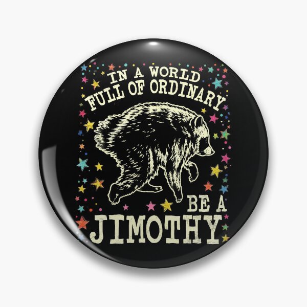 Item preview, in A World Full of Trash Pandas Be A Jimothy designed and sold by watanabeee.
