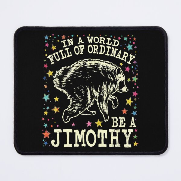 Item preview, in A World Full of Trash Pandas Be A Jimothy designed and sold by watanabeee.