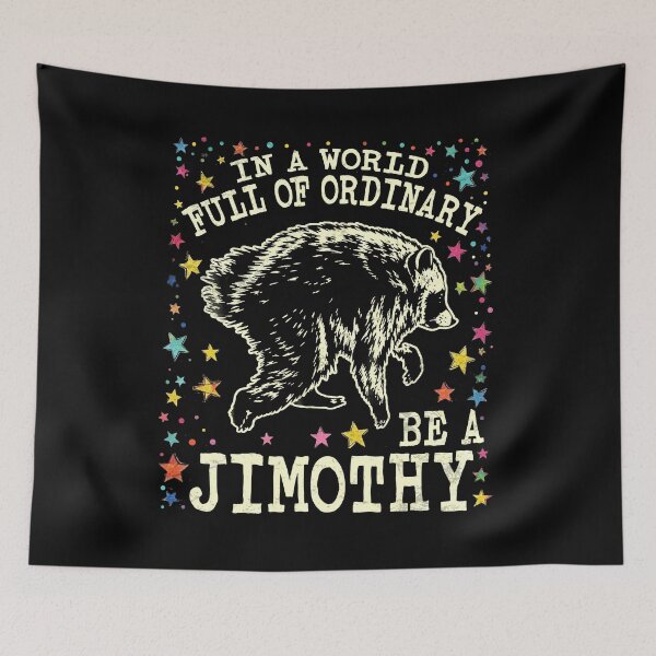 Item preview, in A World Full of Trash Pandas Be A Jimothy designed and sold by watanabeee.