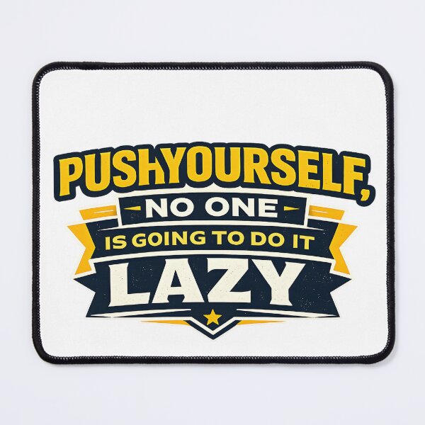 Item preview, Push Yourself No One Is Going To Do It Motivational Quote designed and sold by CreativeMindsetLab.