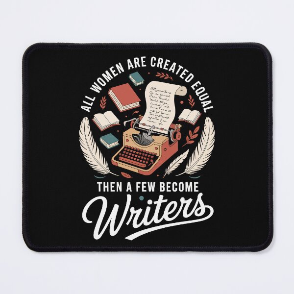 Item preview, ALL WOMEN ARE CREATED EQUAL THEN A FEW BECOME Writers designed and sold by jkrphoto.