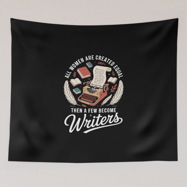 Item preview, ALL WOMEN ARE CREATED EQUAL THEN A FEW BECOME Writers designed and sold by jkrphoto.