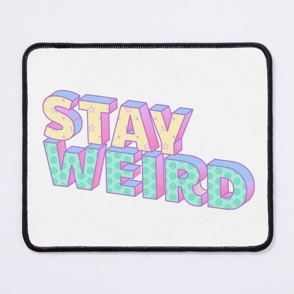 Item preview, Stay Weird designed and sold by SquareSign.