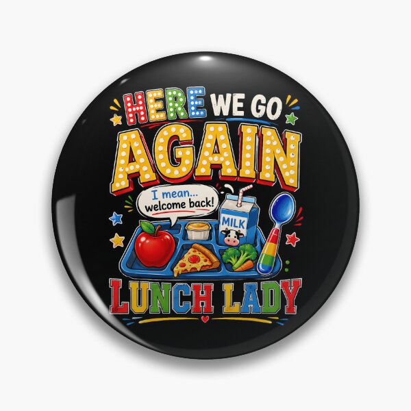 Item preview, Here We Go Again I Mean Welcome Back Lunch Lady designed and sold by Apparel-Vortex.