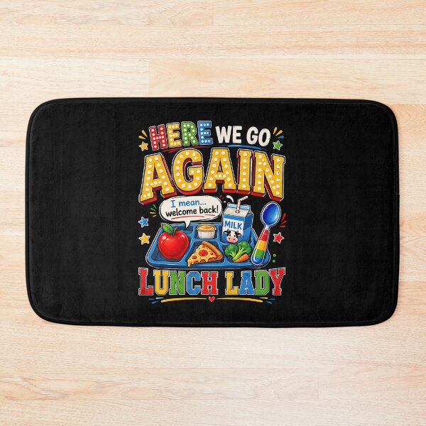 Item preview, Here We Go Again I Mean Welcome Back Lunch Lady designed and sold by Apparel-Vortex.