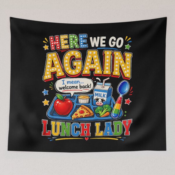 Item preview, Here We Go Again I Mean Welcome Back Lunch Lady designed and sold by Apparel-Vortex.