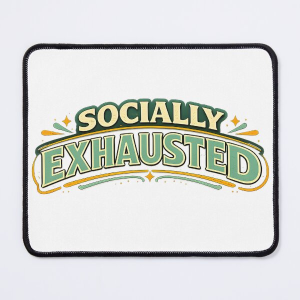 Item preview, Socially Exhausted Funny Introvert Quote designed and sold by CreativeMindsetLab.
