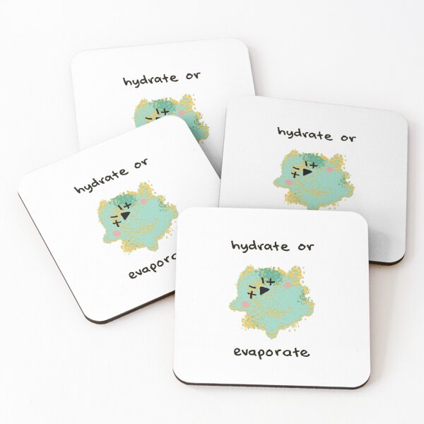 Item preview, Hydrate Or Evaporate Dead Water Blob Funny Reminder designed and sold by JossDesign15.