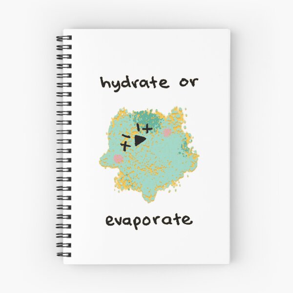 Item preview, Hydrate Or Evaporate Dead Water Blob Funny Reminder designed and sold by JossDesign15.
