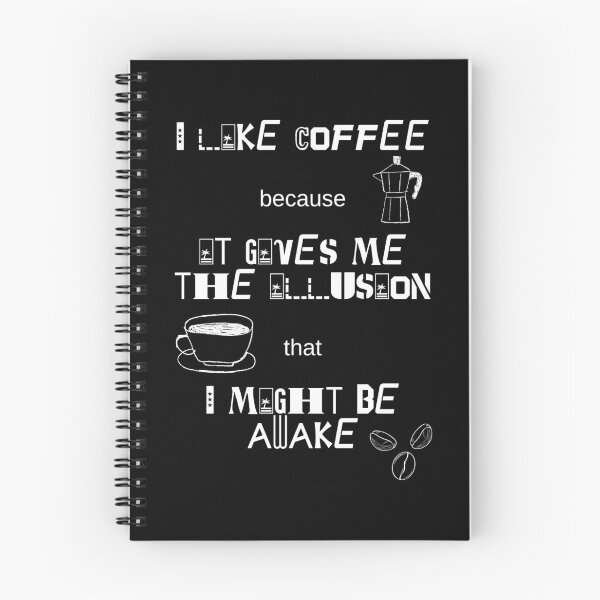 Item preview, I Like Coffee Because It Gives Me The Illusion That I Might Be Awake. designed and sold by Dinasshop.