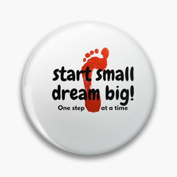 Item preview, Start Small Dream Big One step at a time Inspirational Motivation Desgn designed and sold by TeeZaa.