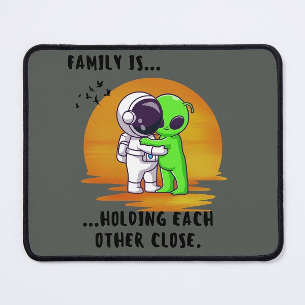 Item preview, Family Is Holding Each Other Close Cute Astronaut and Alien Design designed and sold by AhmadAnnaPrints.