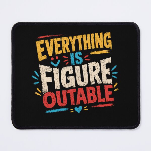 Item preview, Everything Is Figure Outable Motivational Saying Positive Mindset designed and sold by RetroMini2026.