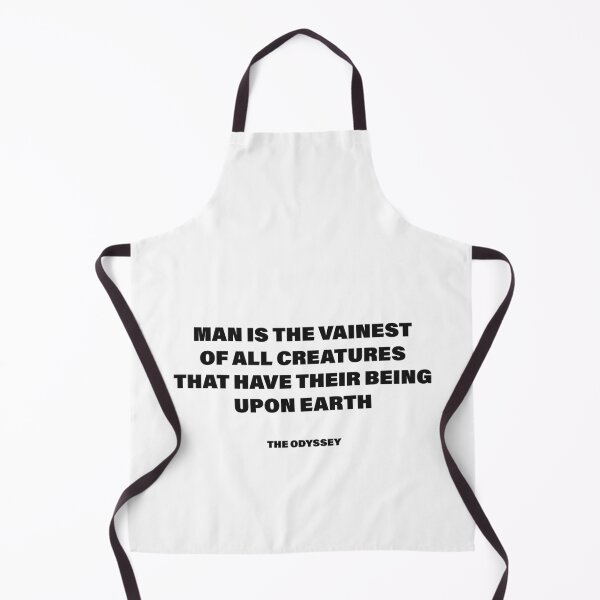 Item preview, Man Is the Vainest of All Creatures That Have Their Being upon Earth — The Odyssey Quote (White Version) designed and sold by LiteraryRelics.