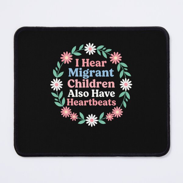 Item preview, I Hear Migrant Children Also Have Heartbeats Floral designed and sold by Mdcazeem.