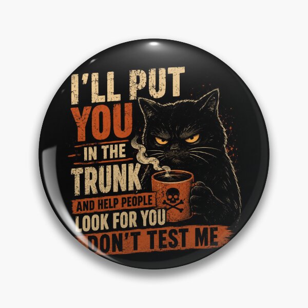 Item preview, I'll Put You In The Trunk And Help People Look For You Don't Test Me Grumpy Cat Coffee Humor designed and sold by RetroMini2026.