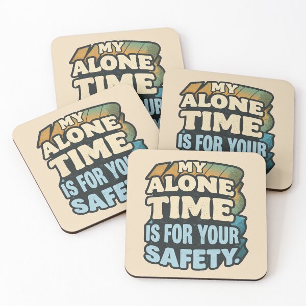 Item preview, My Alone Time is for your Safety Quote as a humour  designed and sold by happyrays.