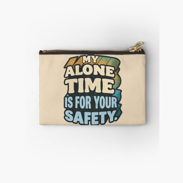 Item preview, My Alone Time is for your Safety Quote as a humour  designed and sold by happyrays.