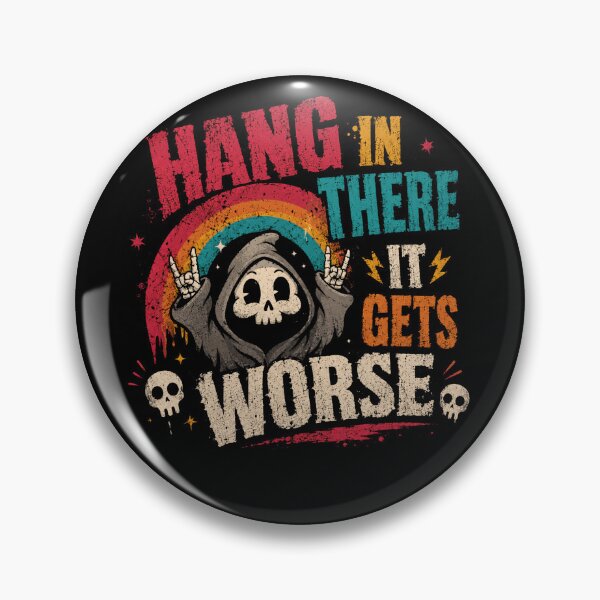 Item preview, Hang In There It Gets Worse Dark Humor Sarcasm Quote Goth Pessimist designed and sold by HumansStuck12.