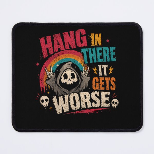 Item preview, Hang In There It Gets Worse Dark Humor Sarcasm Quote Goth Pessimist designed and sold by HumansStuck12.