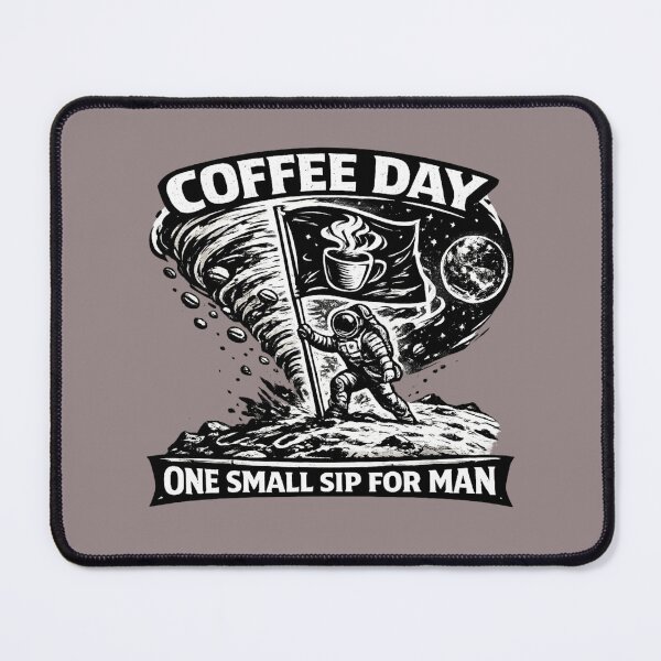 Item preview, One Small Sip for Man National Coffee Day Space Explorer designed and sold by irfanshikh.