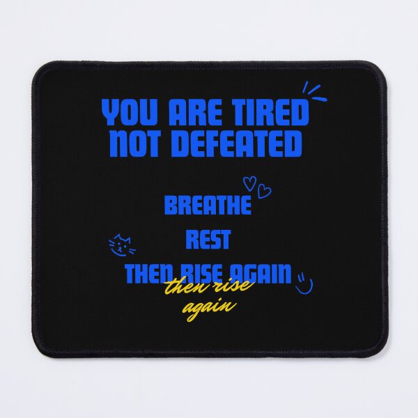 Item preview, You Are Tired, Not Defeated – Motivational Self Care Quote designed and sold by TaiyoDigital36.