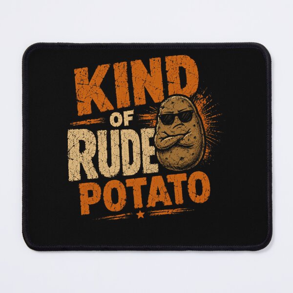 Item preview, Kind Of Rude Potato Funny Sarcastic Food Humor designed and sold by HumansStuck12.