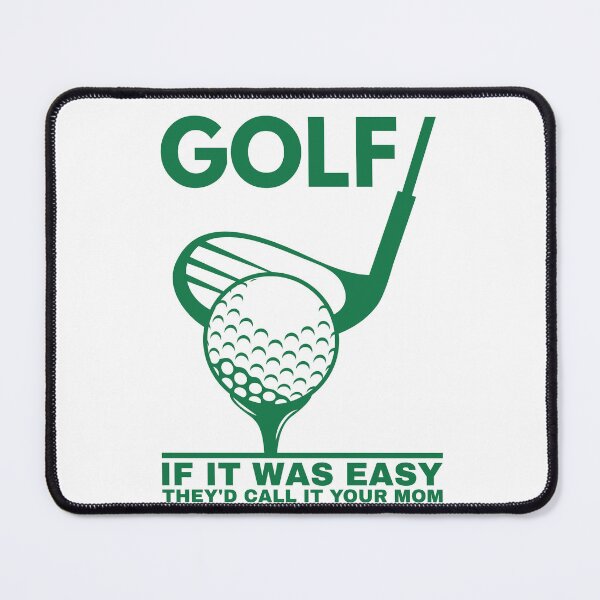 Item preview, Golf If It Was Easy They'd Call It Your Mom designed and sold by Dondonmart.